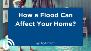 How a Flood Can Affect Your Home