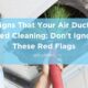 Signs That Your Air Ducts Need Cleaning: Don't Ignore These Red Flags