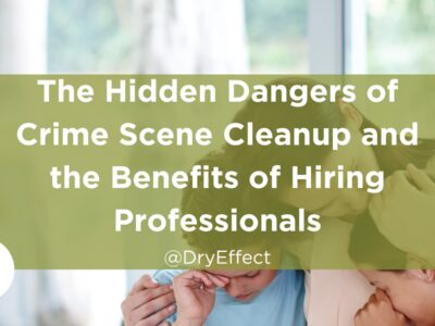 The Hidden Dangers of Crime Scene Cleanup and the Benefits of Hiring Professionals