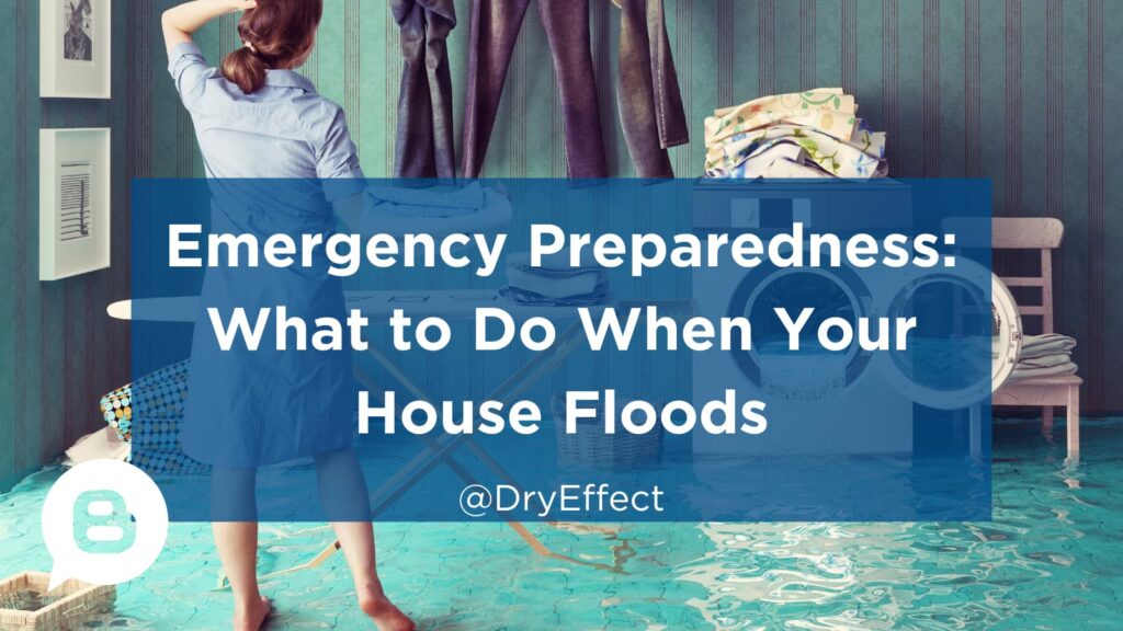 Emergency Preparedness: What to Do When Your House Floods