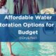 Budget-friendly water restoration